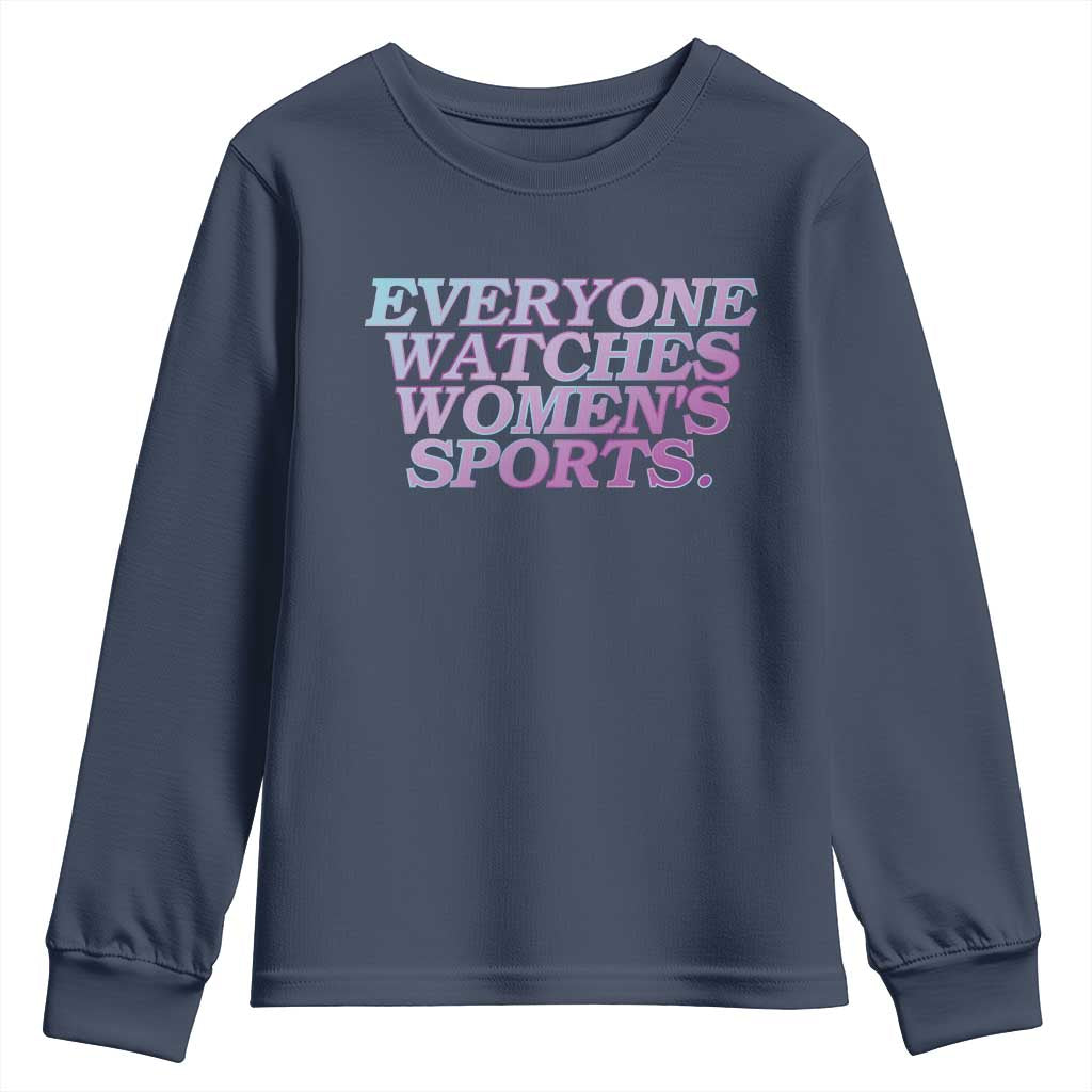 Everyone Watches Womens Sports Youth Sweatshirt Feminist Body Positivity Inclusive Equality - Wonder Print Shop