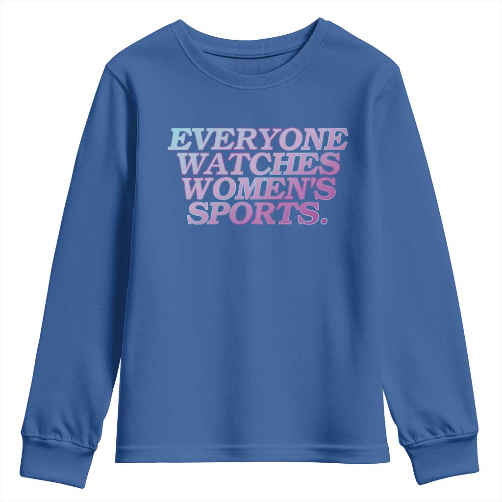 Everyone Watches Womens Sports Youth Sweatshirt Feminist Body Positivity Inclusive Equality - Wonder Print Shop