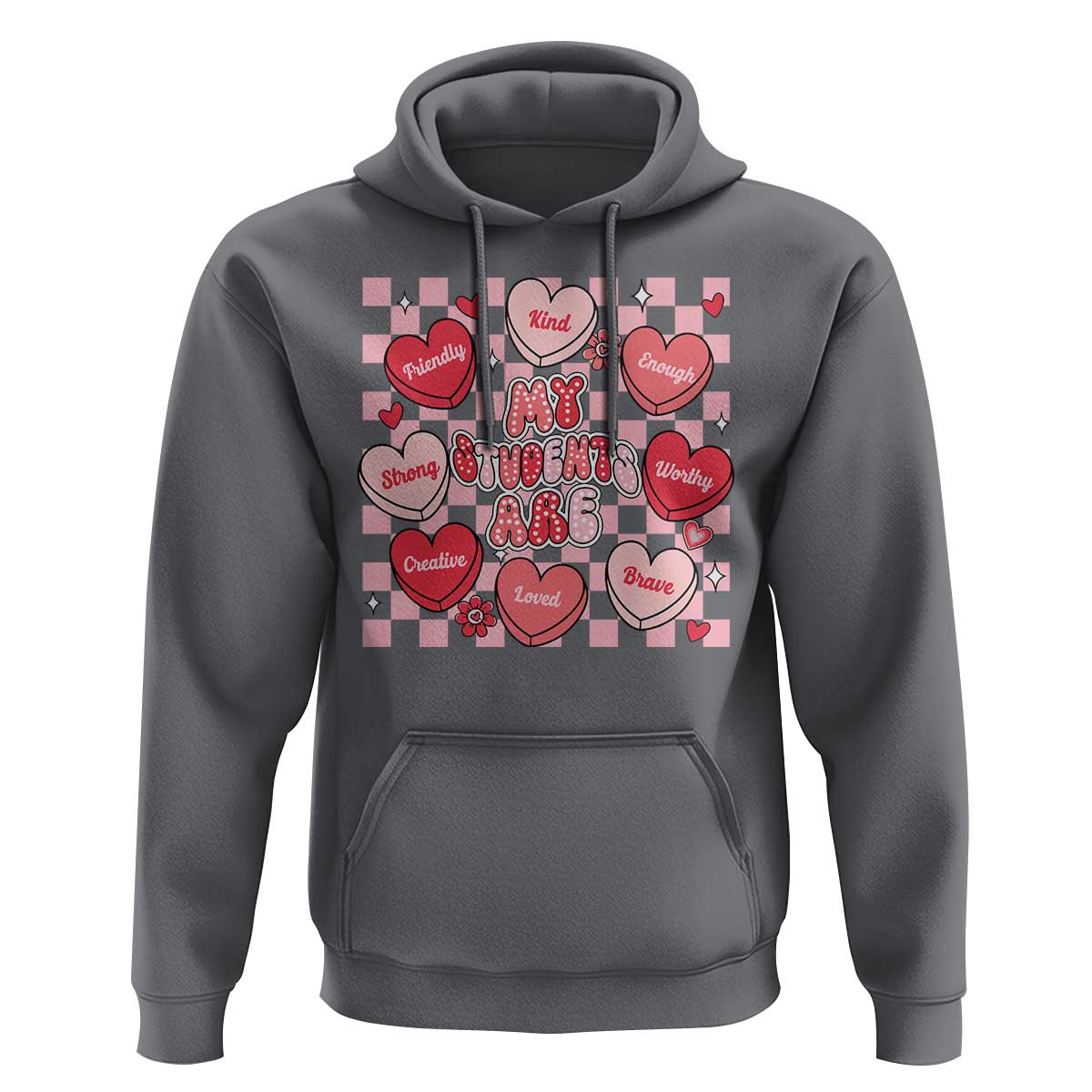 Valentine Teacher Hoodie My Students Are My Valentines Hearts
