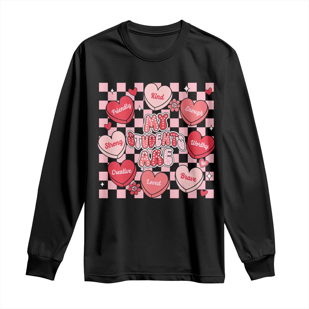 Valentine Teacher Long Sleeve Shirt My Students Are My Valentines Hearts
