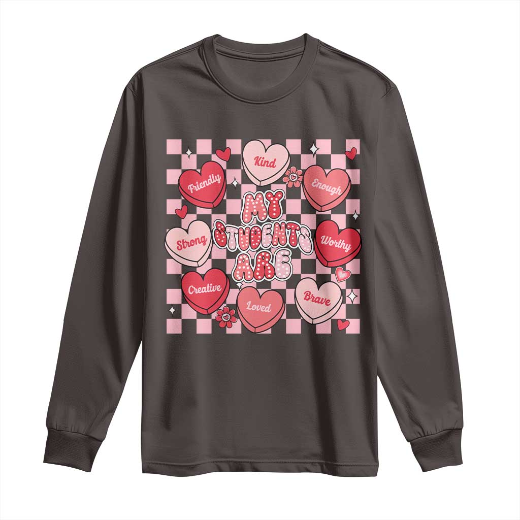 Valentine Teacher Long Sleeve Shirt My Students Are My Valentines Hearts