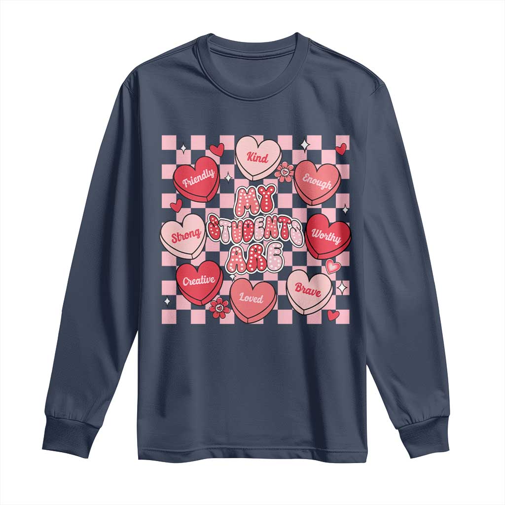 Valentine Teacher Long Sleeve Shirt My Students Are My Valentines Hearts