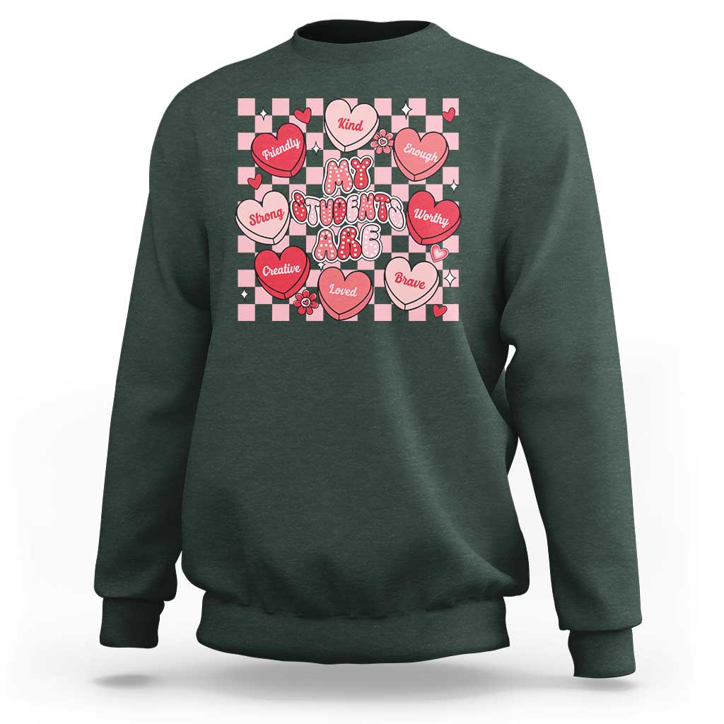 Valentine Teacher Sweatshirt My Students Are My Valentines Hearts