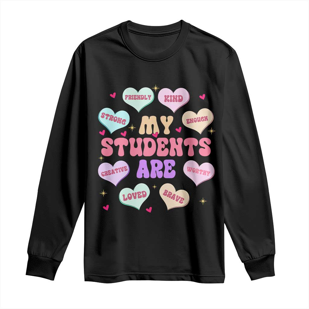 Cute Valentine Teacher Long Sleeve Shirt My Students Are My Valentines Hearts