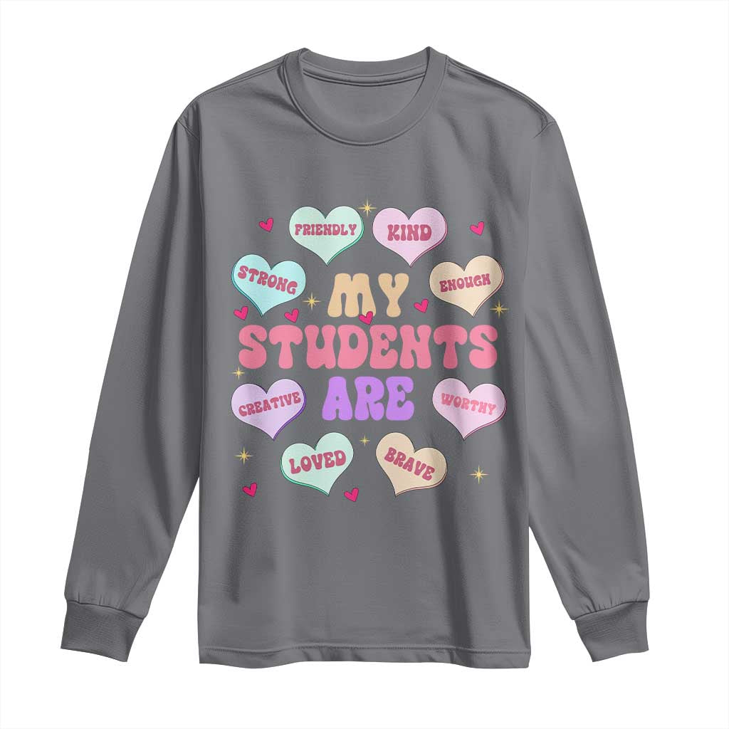 Cute Valentine Teacher Long Sleeve Shirt My Students Are My Valentines Hearts