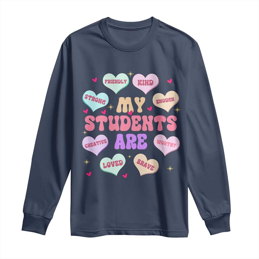 Cute Valentine Teacher Long Sleeve Shirt My Students Are My Valentines Hearts