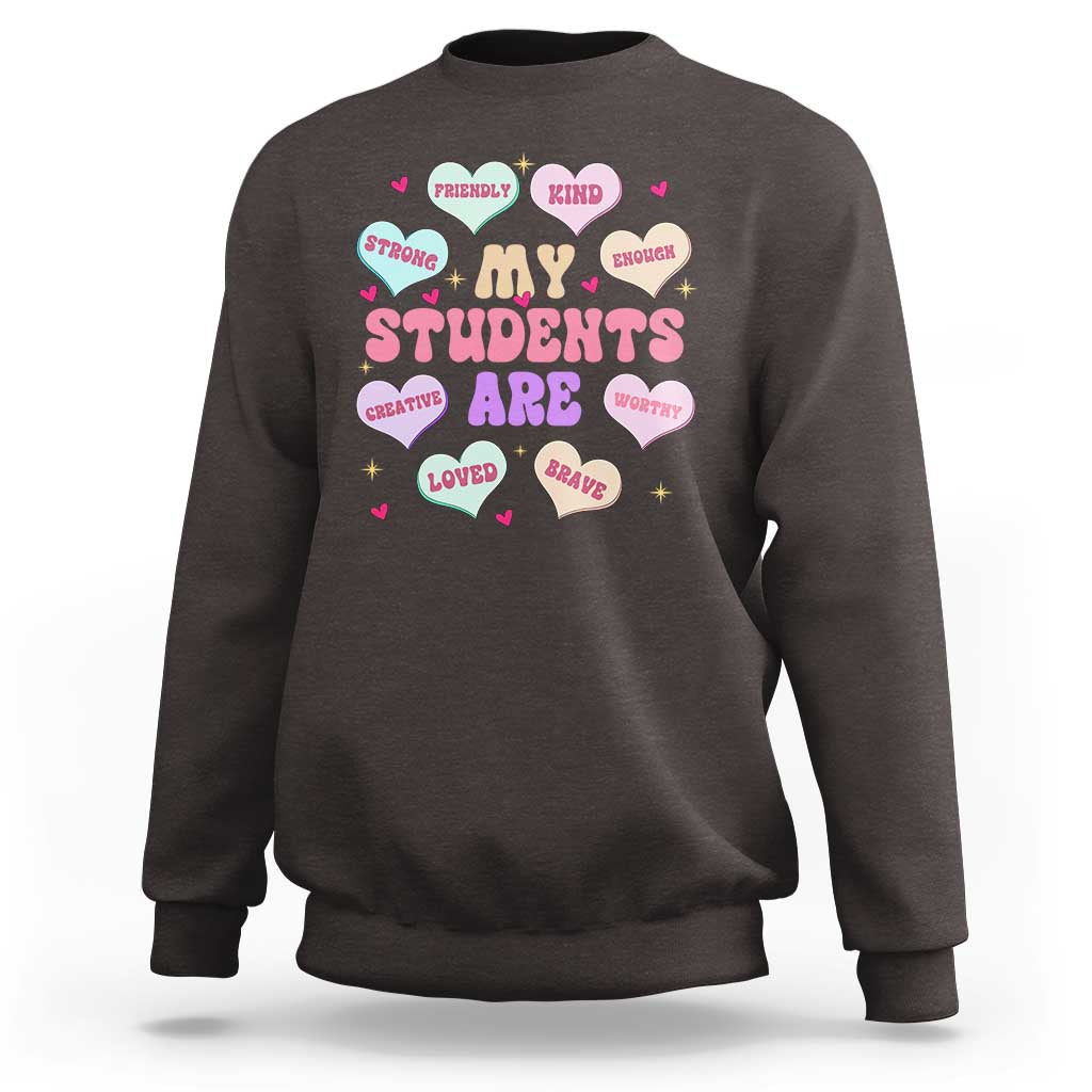 Cute Valentine Teacher Sweatshirt My Students Are My Valentines Hearts