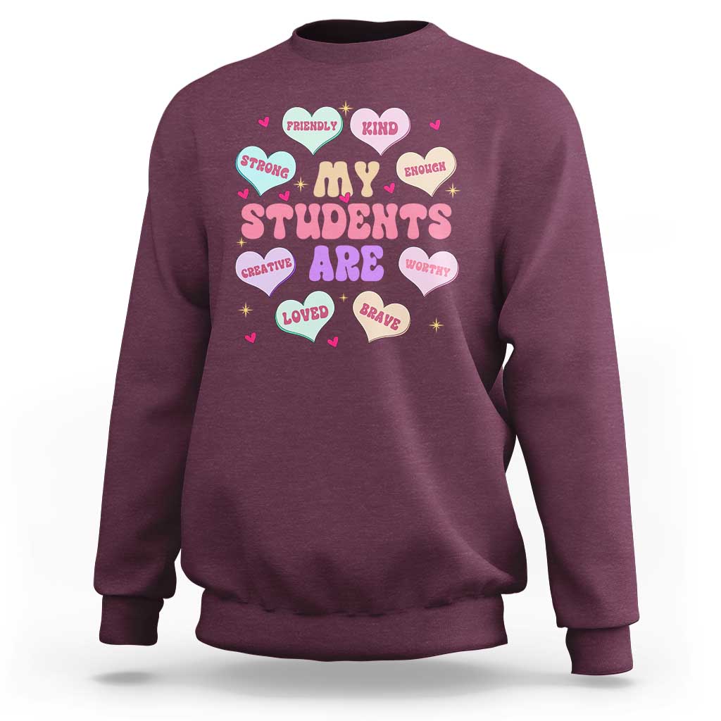 Cute Valentine Teacher Sweatshirt My Students Are My Valentines Hearts