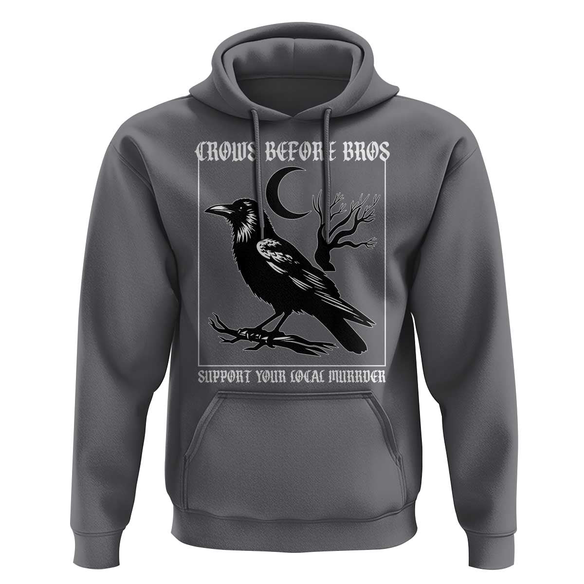 Crows Before Bros Support Your Local Murder Hoodie Funny Crow Lovers - Wonder Print Shop