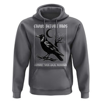 Crows Before Bros Support Your Local Murder Hoodie Funny Crow Lovers - Wonder Print Shop