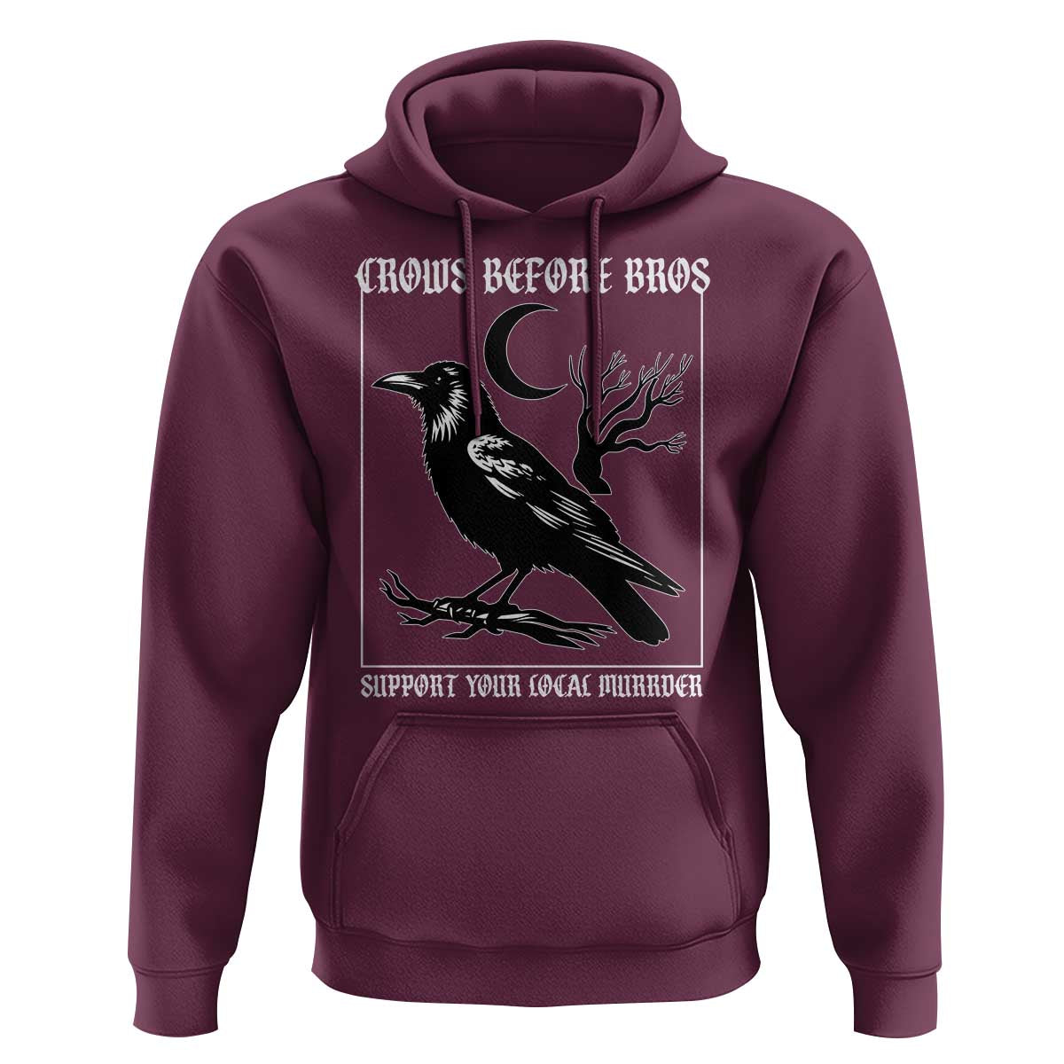 Crows Before Bros Support Your Local Murder Hoodie Funny Crow Lovers - Wonder Print Shop