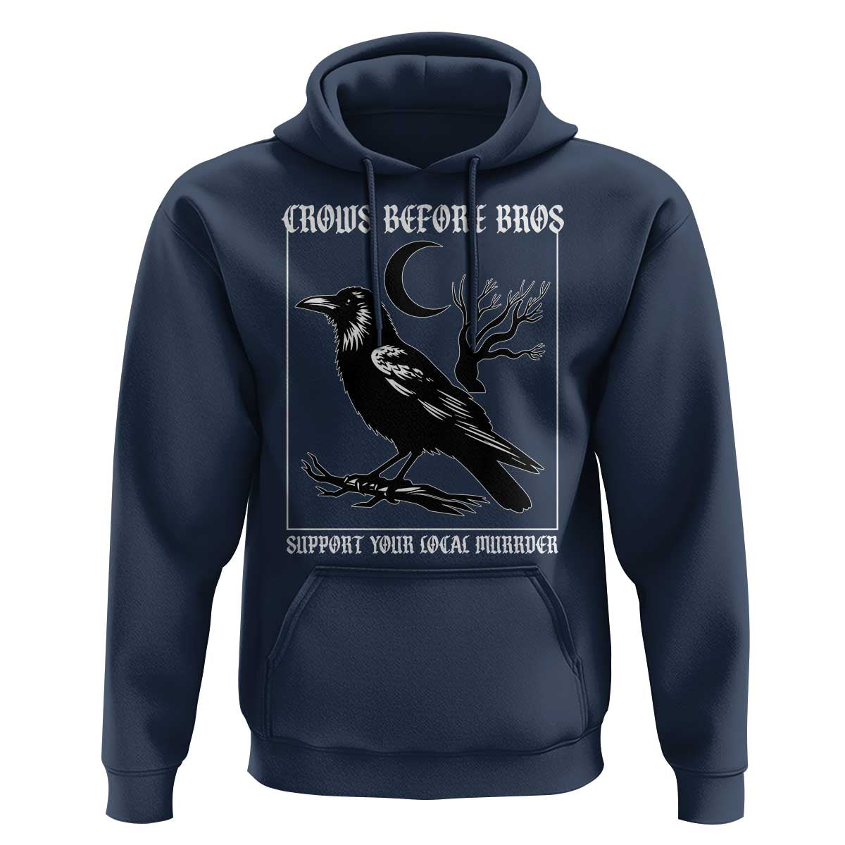 Crows Before Bros Support Your Local Murder Hoodie Funny Crow Lovers - Wonder Print Shop