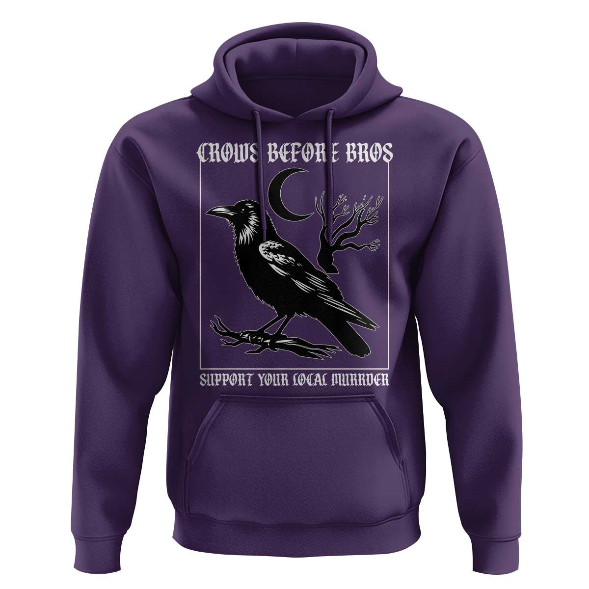 Crows Before Bros Support Your Local Murder Hoodie Funny Crow Lovers - Wonder Print Shop