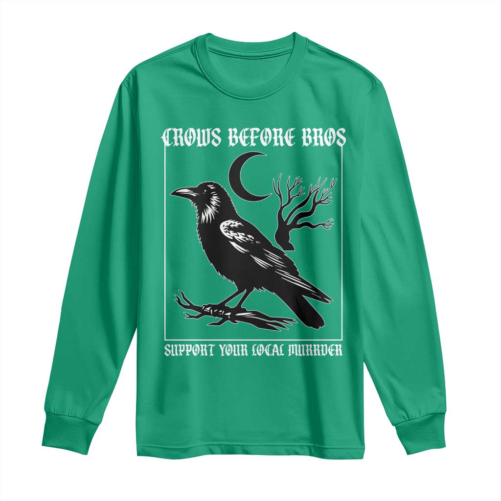 Crows Before Bros Support Your Local Murder Long Sleeve Shirt Funny Crow Lovers - Wonder Print Shop