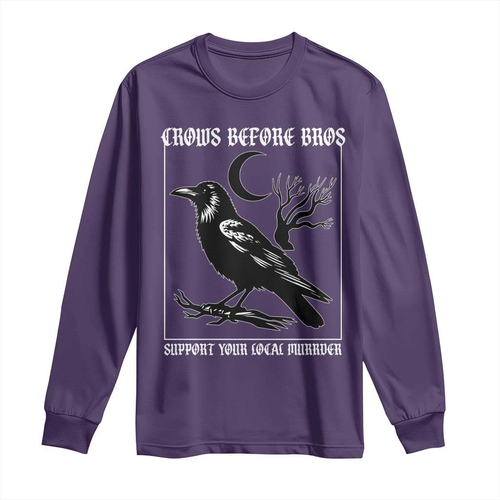 Crows Before Bros Support Your Local Murder Long Sleeve Shirt Funny Crow Lovers - Wonder Print Shop