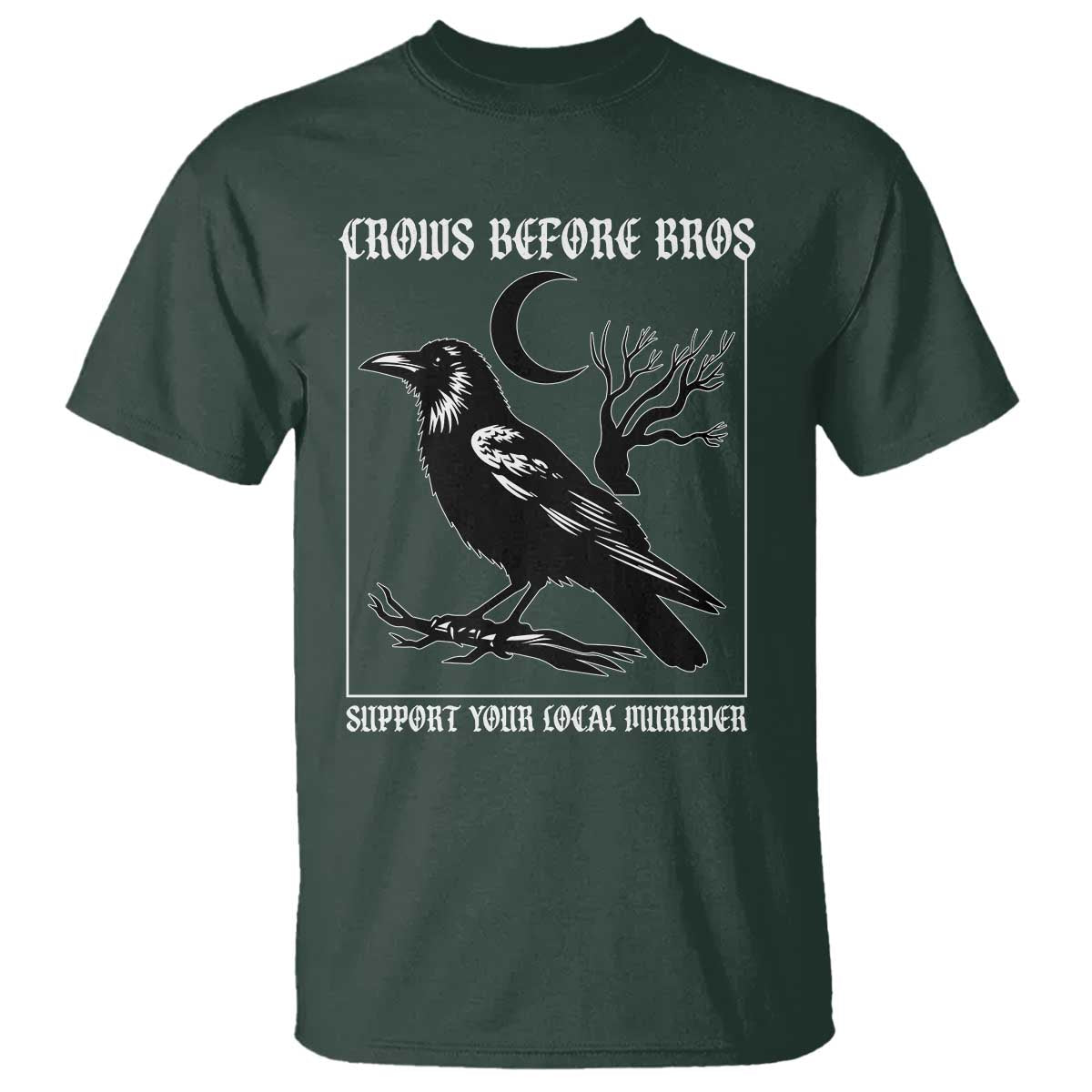 Crows Before Bros Support Your Local Murder T Shirt Funny Crow Lovers - Wonder Print Shop