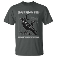 Crows Before Bros Support Your Local Murder T Shirt Funny Crow Lovers - Wonder Print Shop
