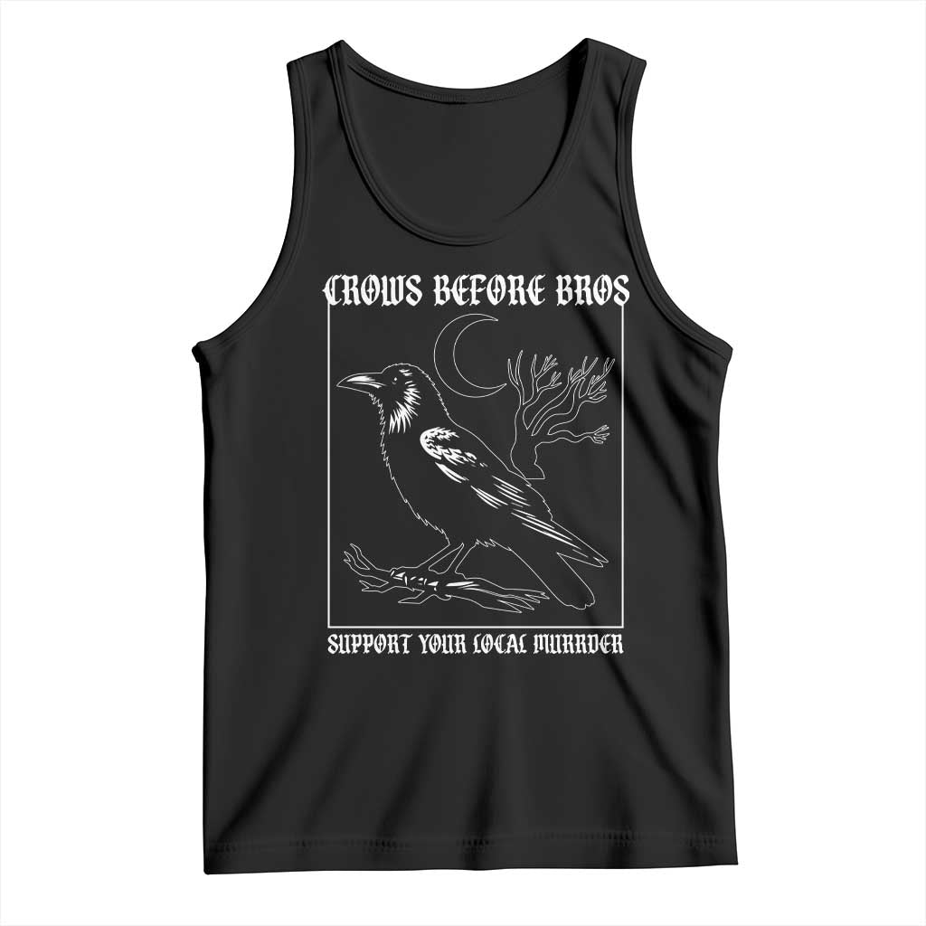Crows Before Bros Support Your Local Murder Tank Top Funny Crow Lovers - Wonder Print Shop
