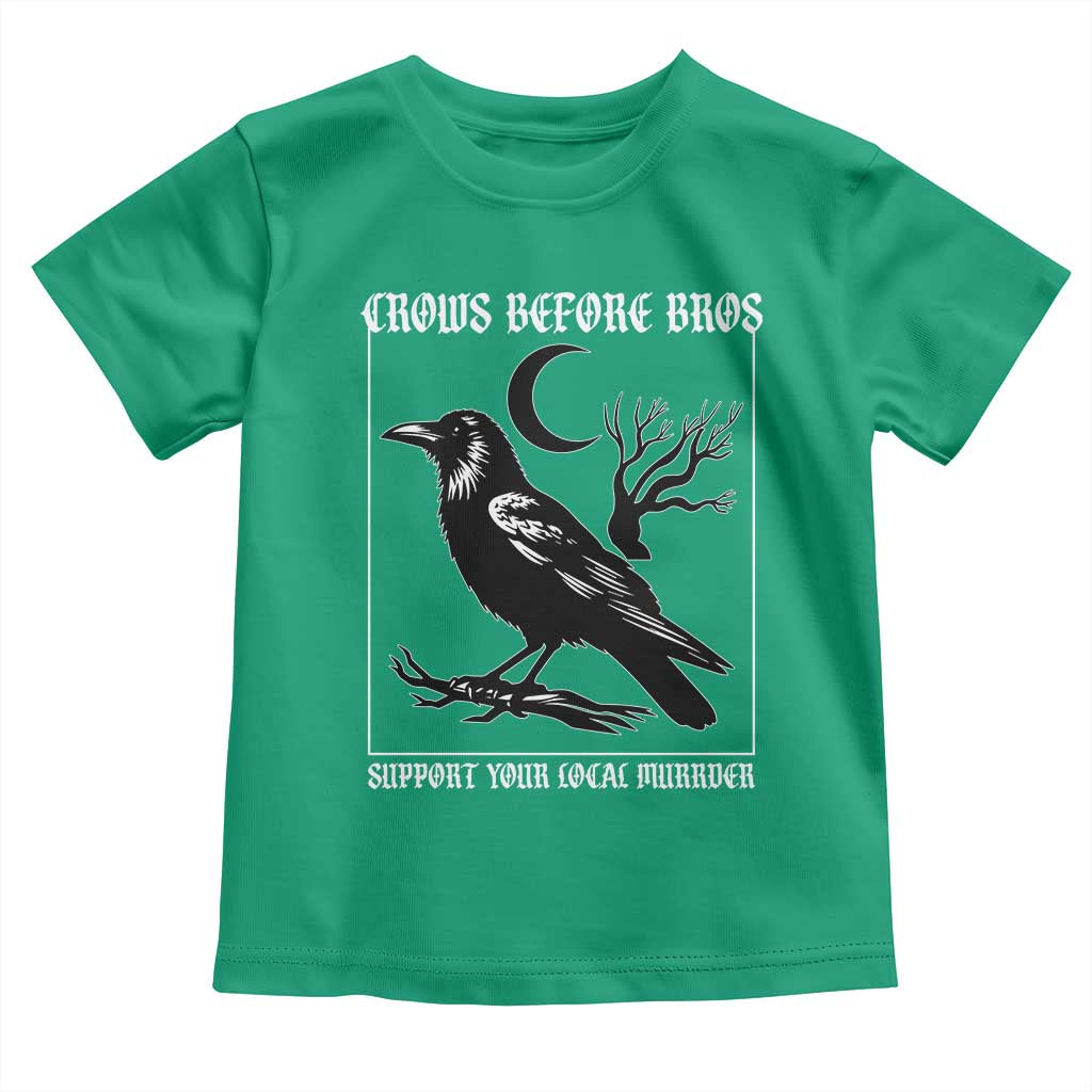 Crows Before Bros Support Your Local Murder Toddler T Shirt Funny Crow Lovers - Wonder Print Shop