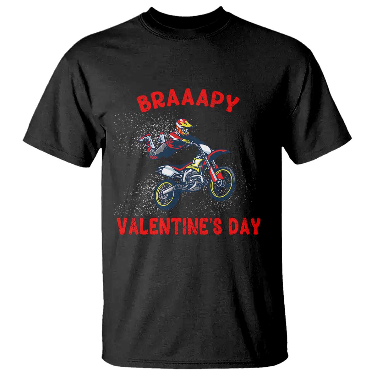 Braaapy Valentines Day Motocross Dirt Bikes T Shirt