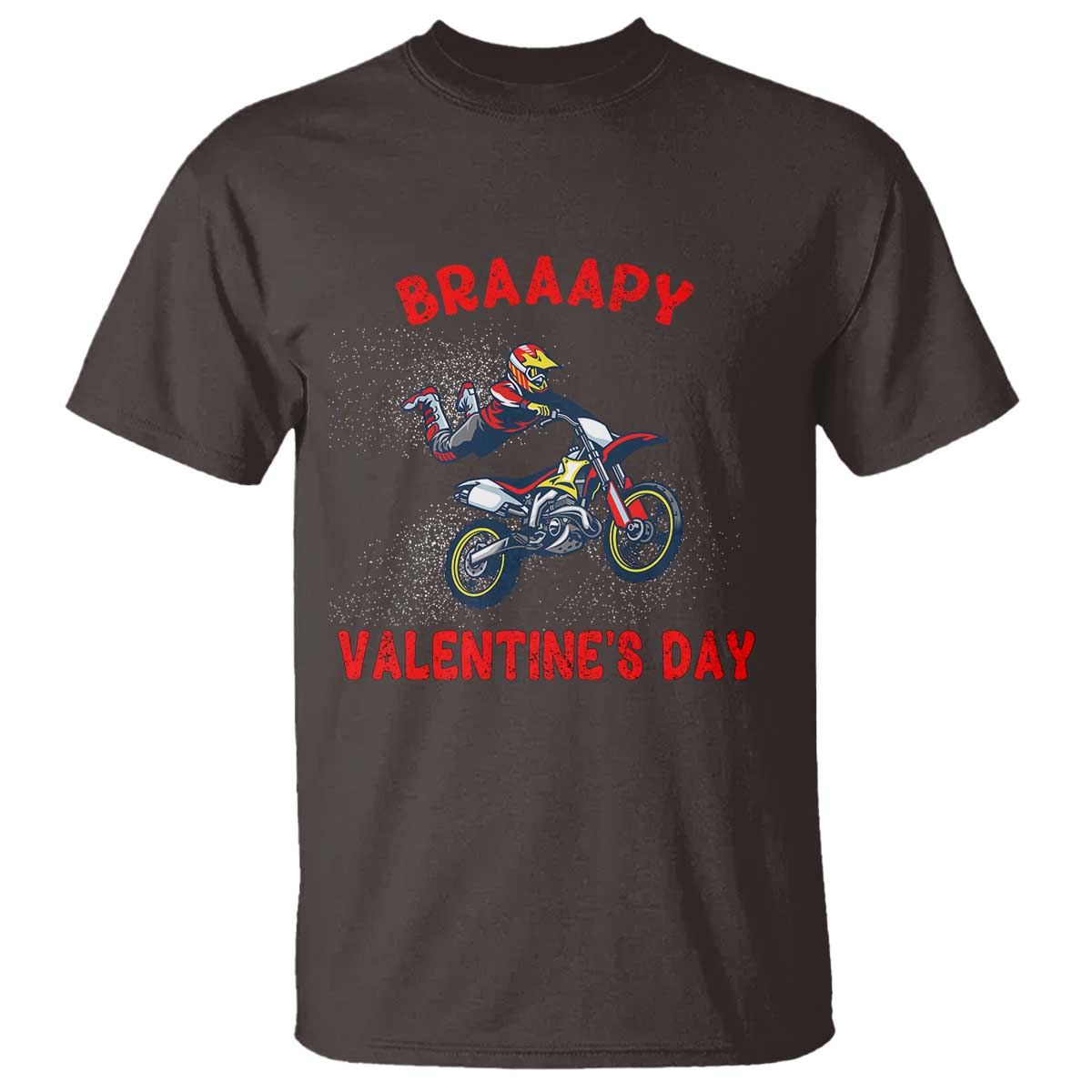Braaapy Valentines Day Motocross Dirt Bikes T Shirt