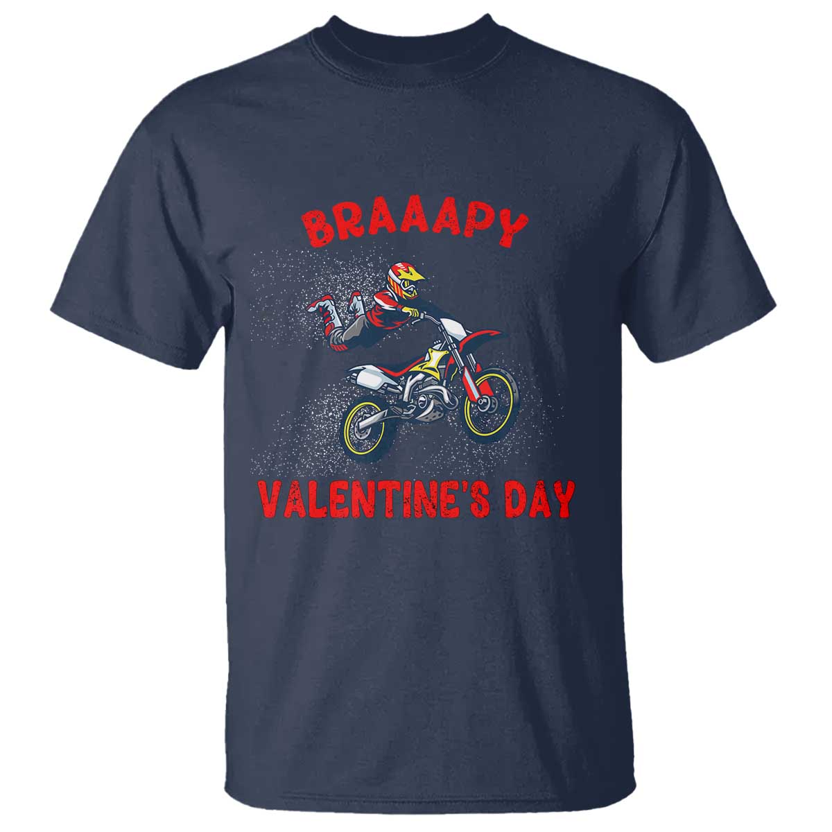 Braaapy Valentines Day Motocross Dirt Bikes T Shirt
