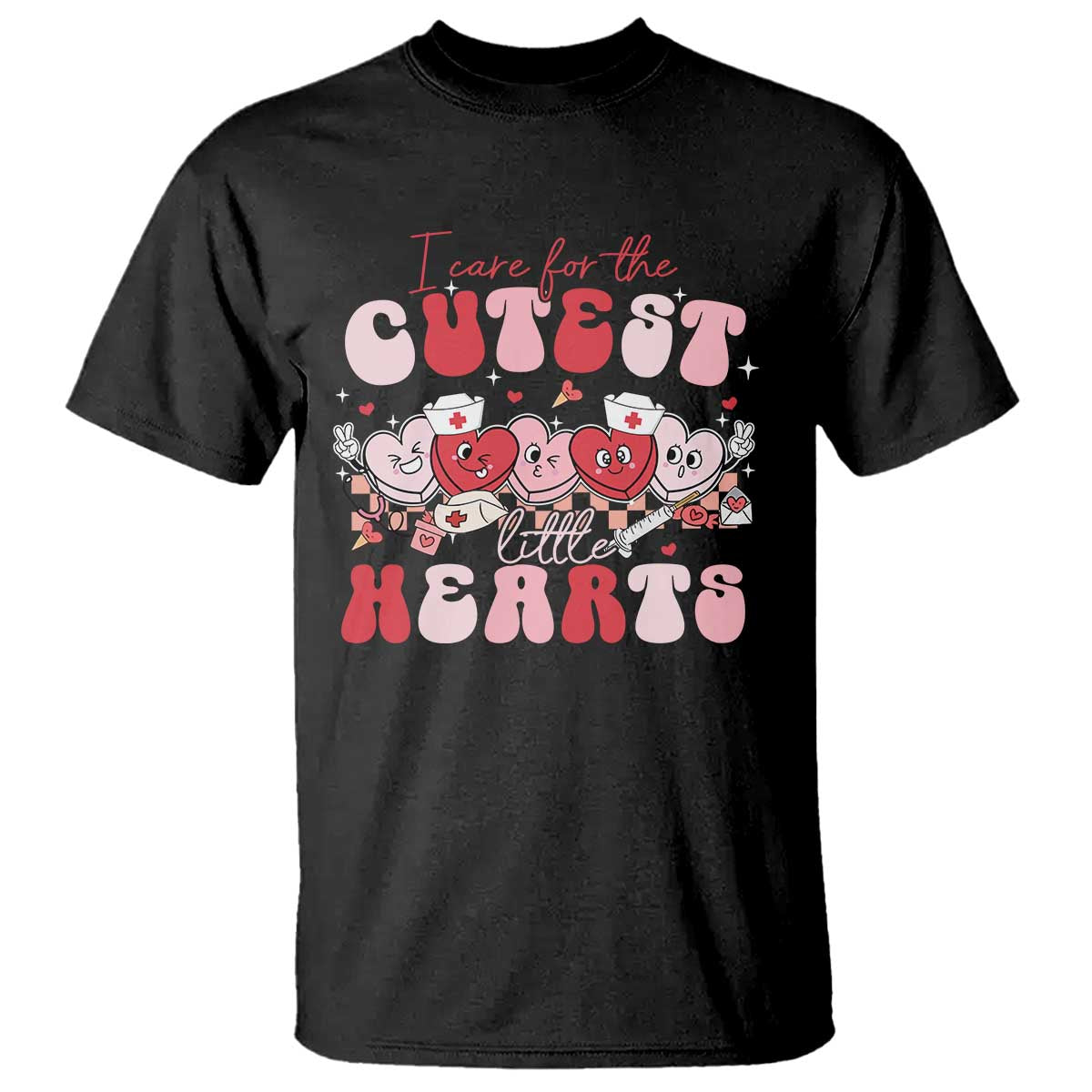 Nurse Valentine Gift T Shirt Care For Cutest Little Hearts