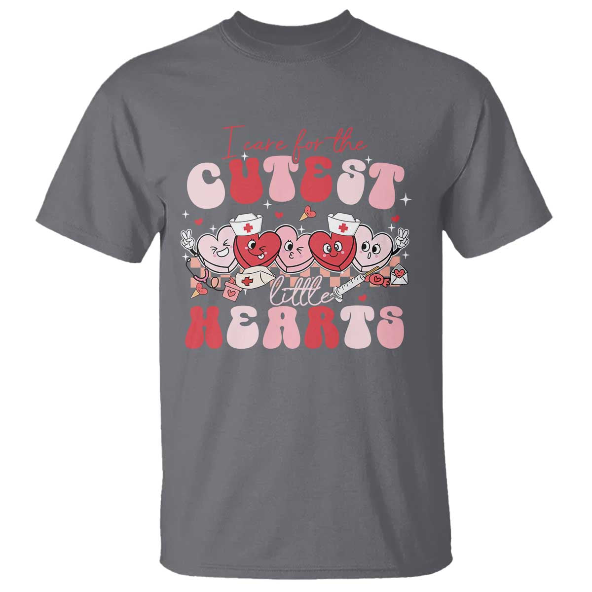 Nurse Valentine Gift T Shirt Care For Cutest Little Hearts