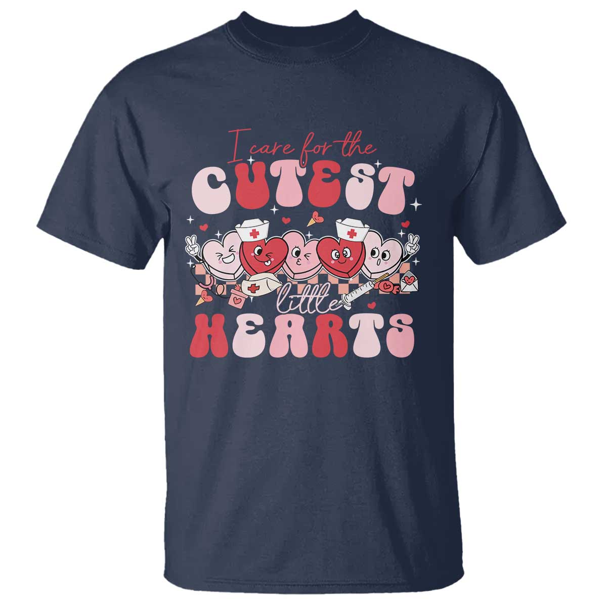 Nurse Valentine Gift T Shirt Care For Cutest Little Hearts