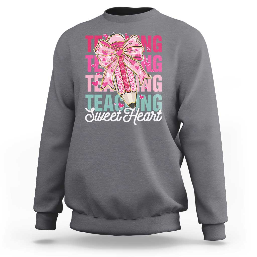 Teacher Valentine Coquette Bow Sweatshirt Teaching Sweethearts