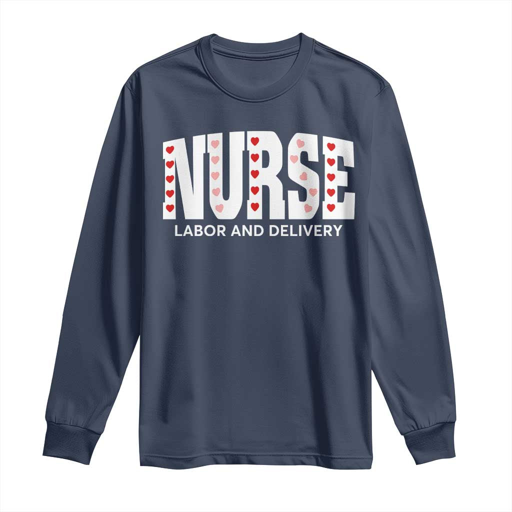 Nurse Labor and Delivery Long Sleeve Shirt L&D Maternity Nursing Baby Delivery Valentines Day Heart