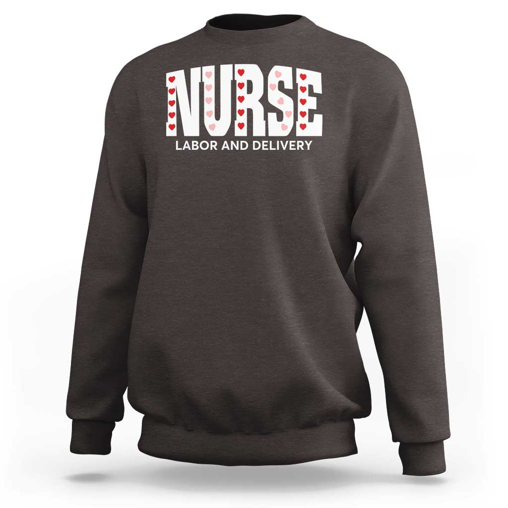 Nurse Labor and Delivery Sweatshirt L&D Maternity Nursing Baby Delivery Valentines Day