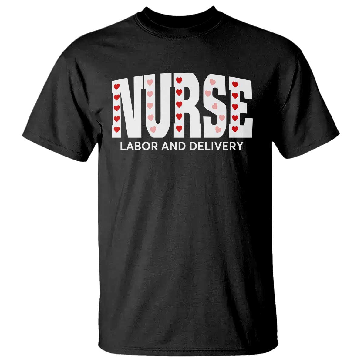 Nurse Labor and Delivery T Shirt L&D Maternity Nursing Baby Delivery Valentines Day