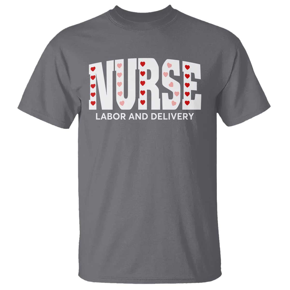 Nurse Labor and Delivery T Shirt L&D Maternity Nursing Baby Delivery Valentines Day