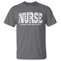 Nurse Labor and Delivery T Shirt L&D Maternity Nursing Baby Delivery Valentines Day