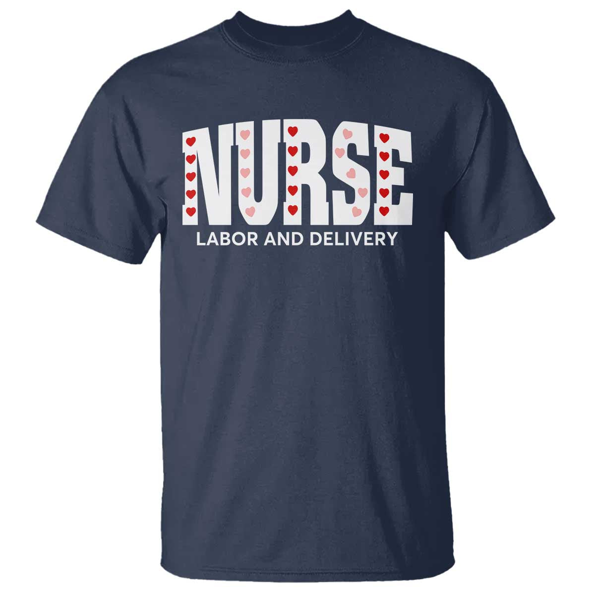 Nurse Labor and Delivery T Shirt L&D Maternity Nursing Baby Delivery Valentines Day