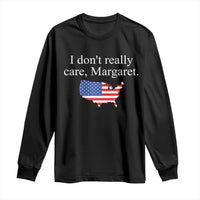 I Don't Really Care Margaret Vice President Jd Vance Long Sleeve Shirt USA Flag