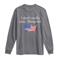 I Don't Really Care Margaret Vice President Jd Vance Long Sleeve Shirt USA Flag