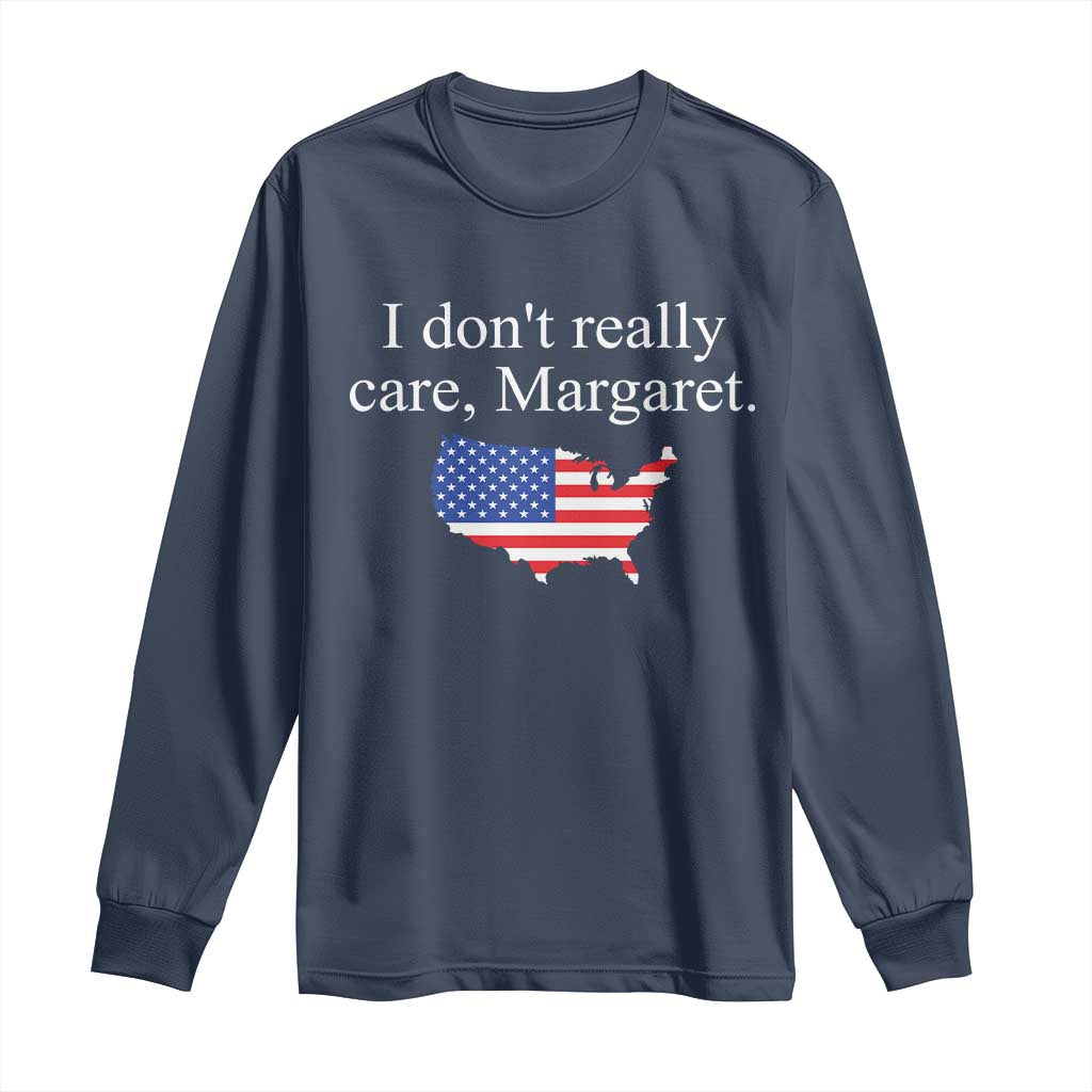 I Don't Really Care Margaret Vice President Jd Vance Long Sleeve Shirt USA Flag