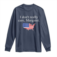 I Don't Really Care Margaret Vice President Jd Vance Long Sleeve Shirt USA Flag