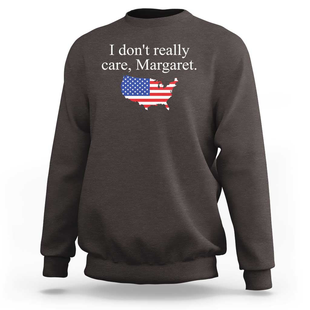 I Don't Really Care Margaret Vice President Jd Vance Sweatshirt USA Flag