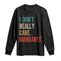 Retro I Don't Really Care Margaret Vice President Jd Vance Long Sleeve Shirt