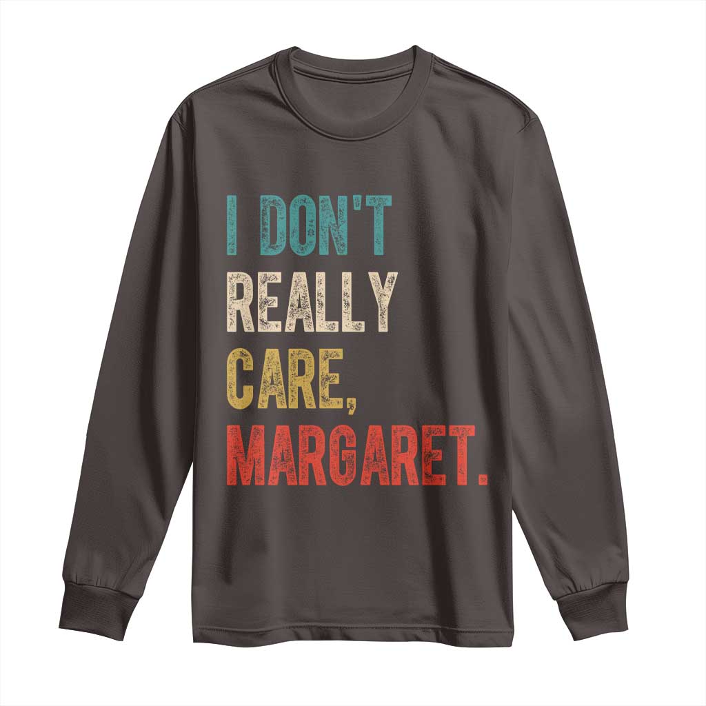 Retro I Don't Really Care Margaret Vice President Jd Vance Long Sleeve Shirt