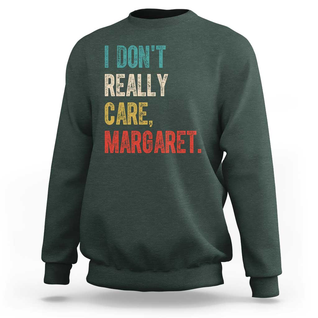 Retro I Don't Really Care Margaret Vice President Jd Vance Sweatshirt