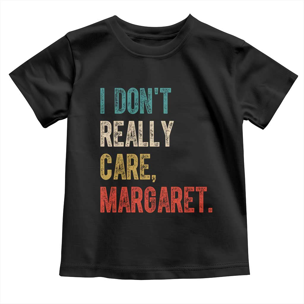 Retro I Don't Really Care Margaret Vice President Jd Vance Toddler T Shirt