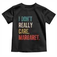 Retro I Don't Really Care Margaret Vice President Jd Vance Toddler T Shirt