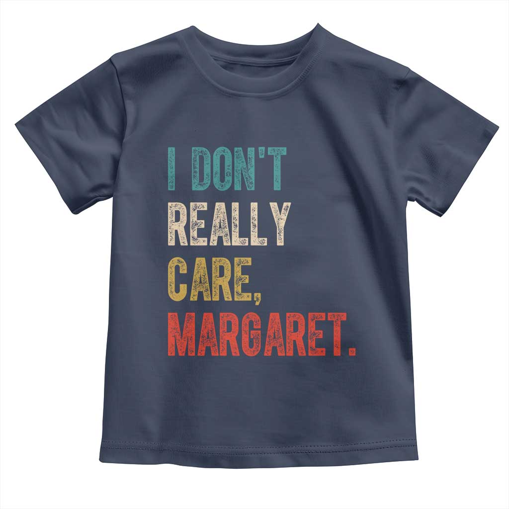 Retro I Don't Really Care Margaret Vice President Jd Vance Toddler T Shirt