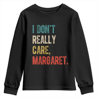 Retro I Don't Really Care Margaret Vice President Jd Vance Youth Sweatshirt