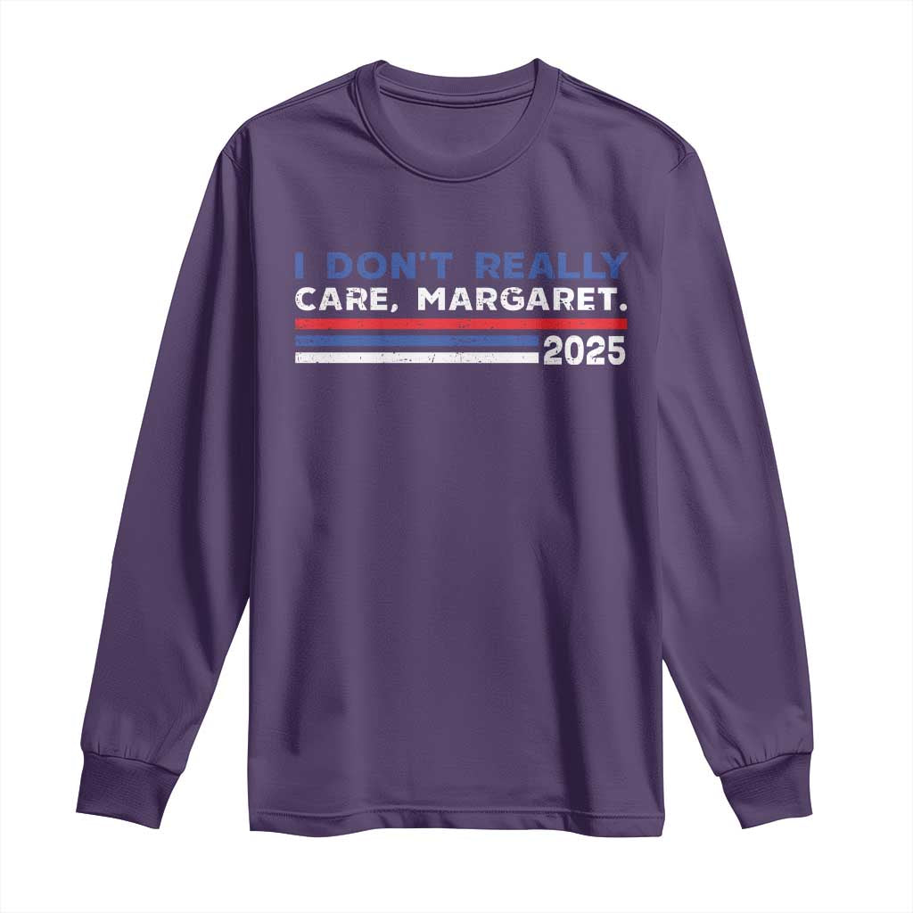 I Don't Really Care Margaret Vice President Jd Vance Long Sleeve Shirt