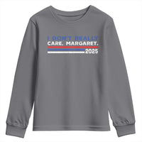 I Don't Really Care Margaret Vice President Jd Vance Youth Sweatshirt